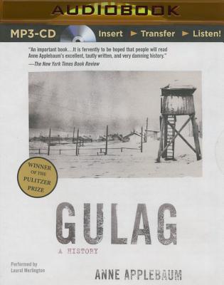 Gulag: A History By Anne Applebaum, Laural Merlington (Read by) Cover Image