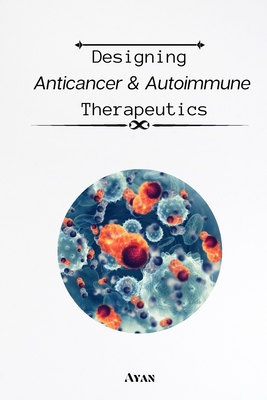 Designing Anticancer & Autoimmune Therapeutics Cover Image