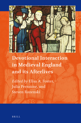 Devotional Interaction in Medieval England and Its Afterlives (Art and ...