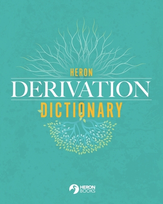 Heron Derivation Dictionary By Heron Books (Created by) Cover Image