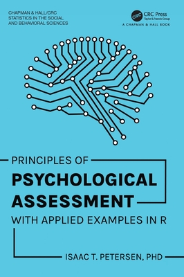 Principles of Psychological Assessment: With Applied Examples in R (Chapman & Hall/CRC Statistics in the Social and Behavioral S) Cover Image