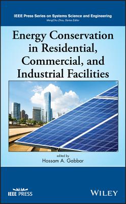 Energy Conservation in Residential, Commercial, and Industrial Facilities By Hossam A. Gabbar (Editor) Cover Image