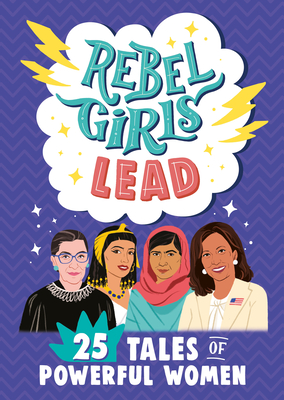 Rebel Girls Lead: 25 Tales of Powerful Women (Rebel Girls Minis) Cover Image