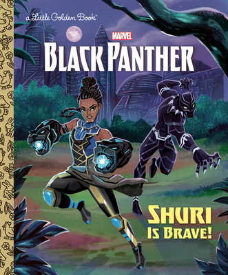 Shuri is Brave! (Marvel: Black Panther) (Little Golden Book) By Frank Berrios, Anthony Conley (Illustrator) Cover Image