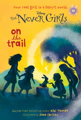 Never Girls #10: On the Trail (Disney: The Never Girls)