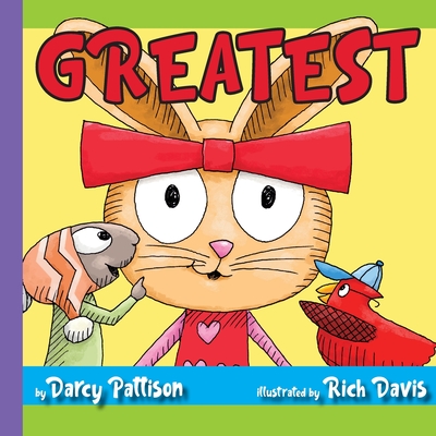 Greatest By Darcy Pattison, Rich Davis (Illustrator) Cover Image