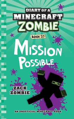 Diary of a Minecraft Zombie Book 25: Mission Possible By Zack Zombie Cover Image