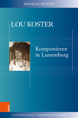 Lou Koster: Komponieren in Luxemburg