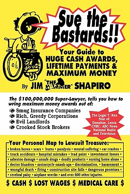 Sue the Bastards!! Your Guide to Huge Cash By James Shapiro Cover Image