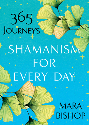 Shamanism for Every Day: 365 Journeys Cover Image
