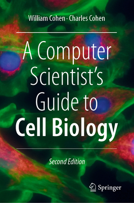 A Computer Scientist's Guide to Cell Biology Cover Image