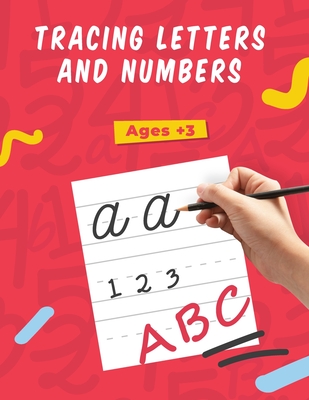 Tracing Letters and Numbers: Handwriting Activity Workbook for Kids; Preschoolers and Toddlers Age +3 - Pen Control, Letter and Number Tracing, Pra By Eyelearn A. S. Cover Image