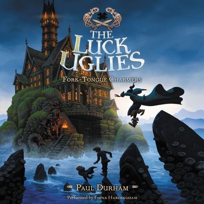 The Luck Uglies #2: Fork-Tongue Charmers Lib/E