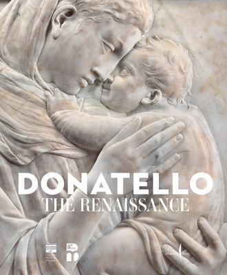 Donatello: The Renaissance By Donatello (Artist), Francesco Caglioti (Editor), Laura Cavazzini (Text by (Art/Photo Books)) Cover Image