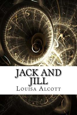 Jack and Jill By Louisa May Alcott Cover Image
