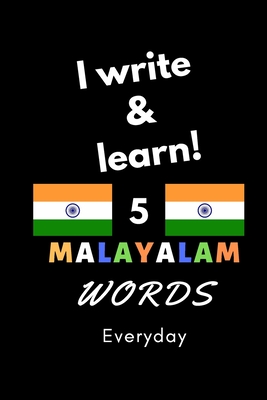 Notebook: I write and learn! 5 Malayalam words everyday, 6" x 9". 130 pages