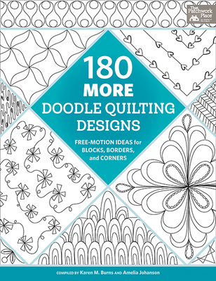 180 More Doodle Quilting Designs: Free-Motion Ideas for Blocks, Borders, and Corners By Karen M. Burns, Amelia Johanson Cover Image