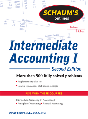 Schaums Outline of Intermediate Accounting I, Second Edition By Baruch Englard Cover Image