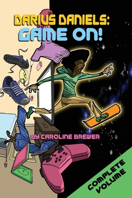 Darius Daniels: Game On!: The Complete Volume (Books 1, 2, and 3) By Caroline Brewer Cover Image
