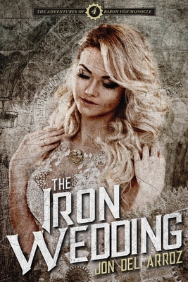 The Iron Wedding By Jon Del Arroz Cover Image