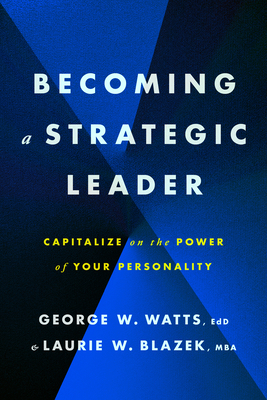 Becoming a Strategic Leader: Capitalize on the Power of Your Personality Cover Image