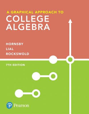 A Graphical Approach to College Algebra Plus Mylab Math with Pearson Etext -- 24-Month Access Card Package [With Access Code] Cover Image