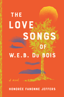 The Love Songs of W. E. B. Du Bois Cover Image