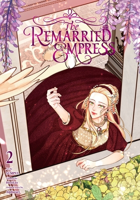 The Remarried Empress, Vol. 2 By Alphatart, SUMPUL (By (artist)), HereLee (Adapted by), Chiho Christie (Letterer) Cover Image