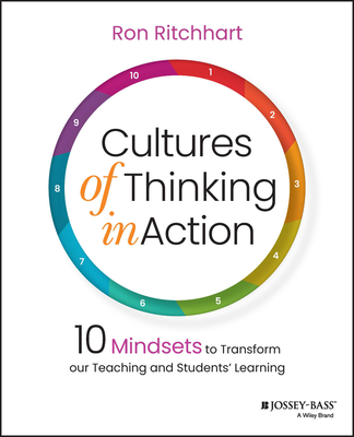 Cultures of Thinking in Action: 10 Mindsets to Transform Our Teaching and Students' Learning Cover Image