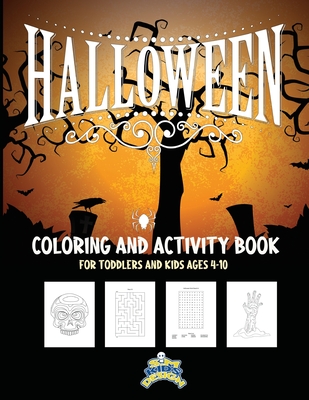 Halloween Coloring and Activity Book For Toddlers and Kids ages 4-10: About 100 Pages of Fun and Spooky Coloring Book for Kids Scary Halloween By S. M. Kids Cover Image