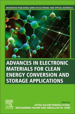 Advances in Electronic Materials for Clean Energy Conversion and Storage Applications (Woodhead Publishing Electronic and Optical Materials)