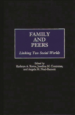 Family and Peers: Linking Two Social Worlds (Praeger Series in Applied Psychology)