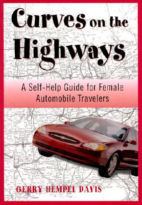 Curves on the Highway: A Self-Help Guide for Female Automobile Travelers Cover Image