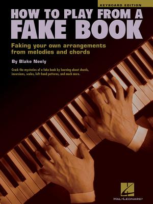 How to Play from a Fake Book By Blake Neely, Blake Neely (Composer) Cover Image