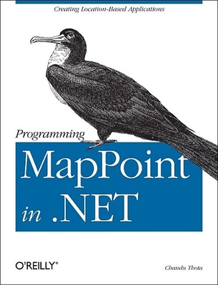 Programming Mappoint in .Net: Creating Location-Based Applications Cover Image
