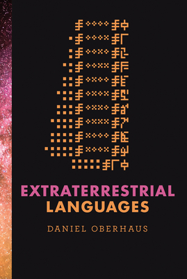 Extraterrestrial Languages By Daniel Oberhaus Cover Image