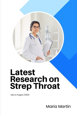 Latest Research on Strep Throat: (up to August 2021) Cover Image
