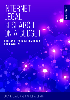 Internet Legal Research on a Budget: Free and Low-Cost Resources for Lawyers Cover Image