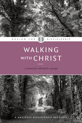 Walking with Christ (Design for Discipleship #3)