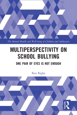 Multiperspectivity on School Bullying: One Pair of Eyes is Not Enough (Mental Health and Well-Being of Children and Adolescents) Cover Image