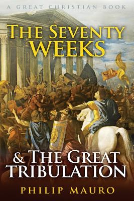The Seventy Weeks and The Great Tribulation Cover Image