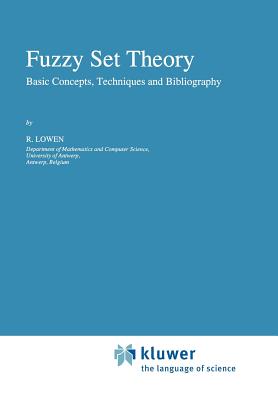 Fuzzy Set Theory: Basic Concepts, Techniques and Bibliography Cover Image