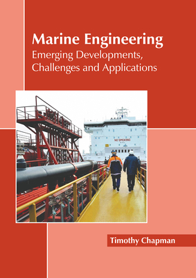Marine Engineering: Emerging Developments, Challenges and Applications Cover Image