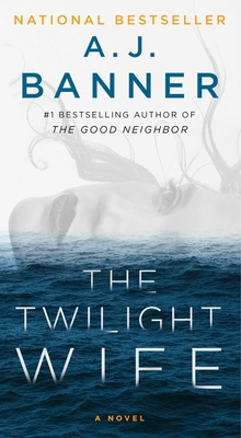 The Twilight Wife: A Psychological Thriller by the Author of The Good Neighbor