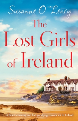 The Lost Girls of Ireland: A heart-warming and feel-good page-turner set in Ireland Cover Image
