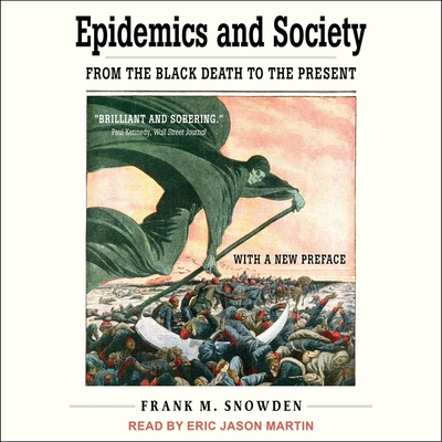 Epidemics and Society Lib/E: From the Black Death to the Present Cover Image
