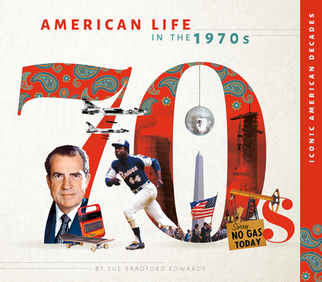 American Life in the 1970s (Iconic American Decades)