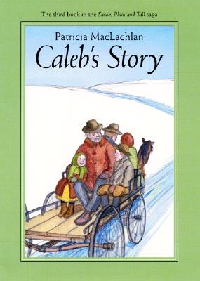 Caleb's Story (Sarah, Plain and Tall #3) Cover Image