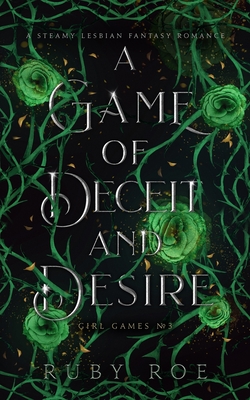 A Game of Deceit and Desire: A Steamy Lesbian Fantasy Romance Cover Image
