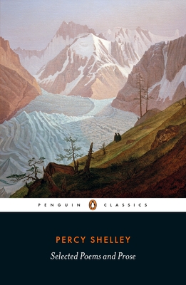 Selected Poems and Prose By Percy Bysshe Shelley, Jack Donovan (Editor), Cian Duffy (Editor), Jack Donovan (Introduction by), Cian Duffy (Introduction by) Cover Image